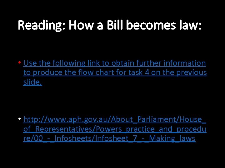 Reading: How a Bill becomes law: • Use the following link to obtain further