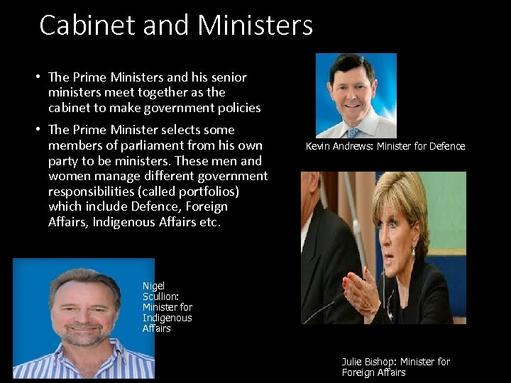Cabinet and Ministers • The Prime Ministers and his senior ministers meet together as