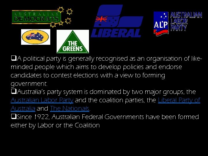  q. A political party is generally recognised as an organisation of likeminded people