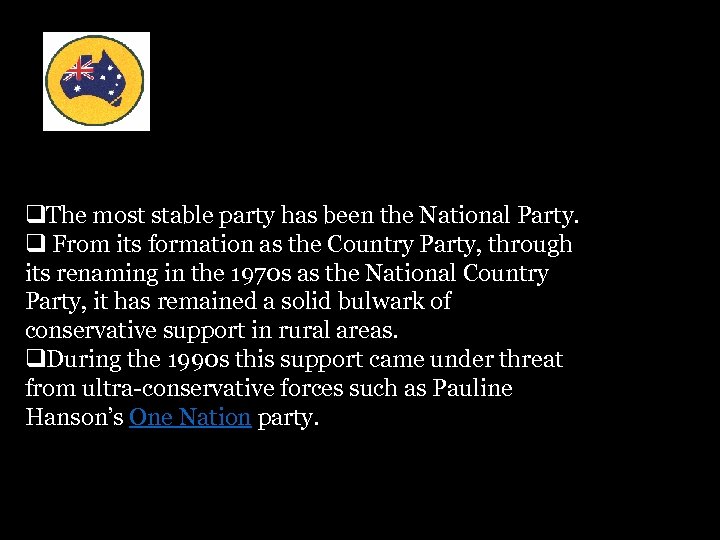  q. The most stable party has been the National Party. q From its