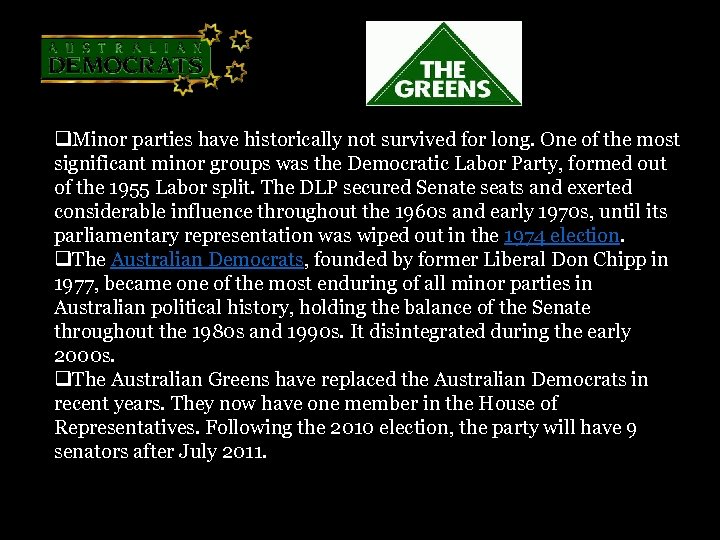  q. Minor parties have historically not survived for long. One of the most