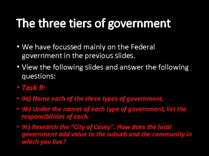 The three tiers of government • We have focussed mainly on the Federal government