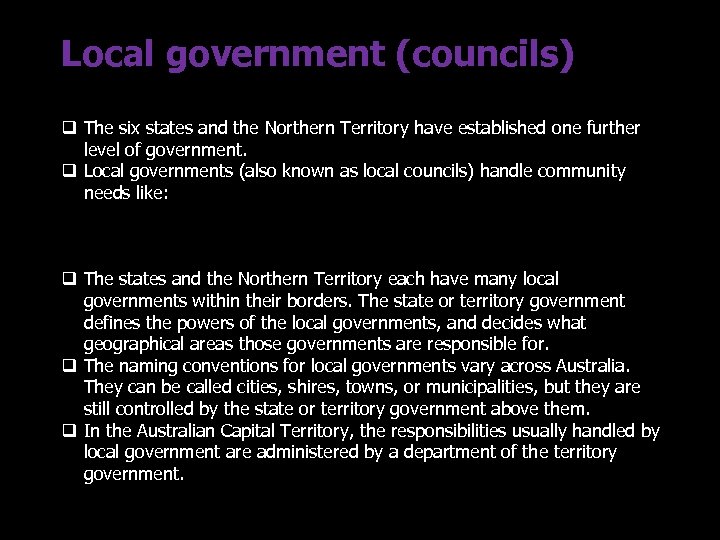 Local government (councils) q The six states and the Northern Territory have established one