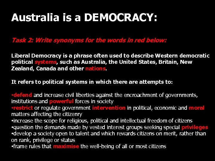Australia is a DEMOCRACY: Task 2: Write synonyms for the words in red below:
