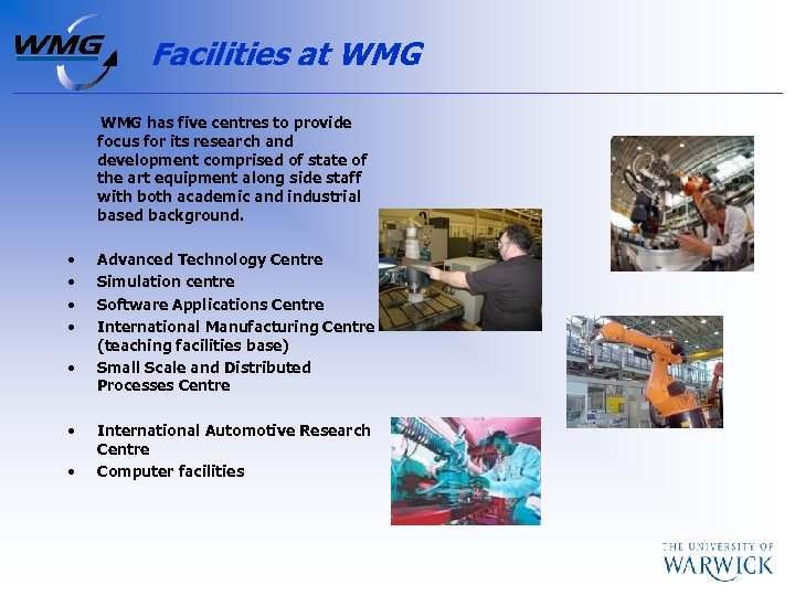 Facilities at WMG has five centres to provide focus for its research and development