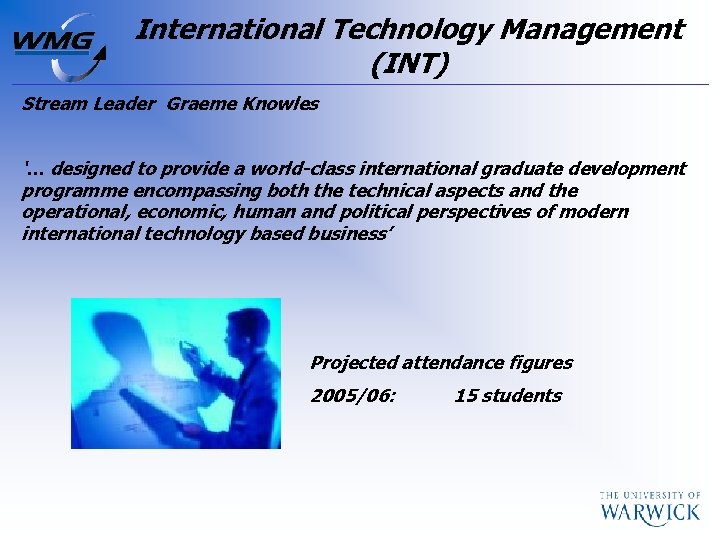 International Technology Management (INT) Stream Leader Graeme Knowles ‘… designed to provide a world-class