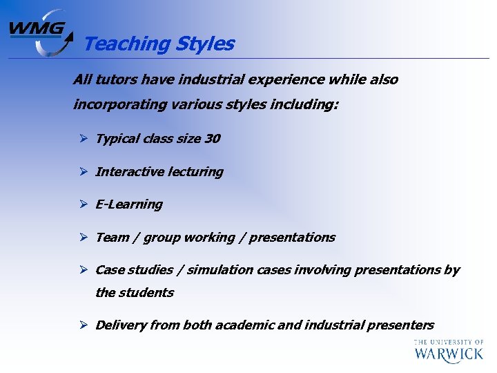 Teaching Styles All tutors have industrial experience while also incorporating various styles including: Ø