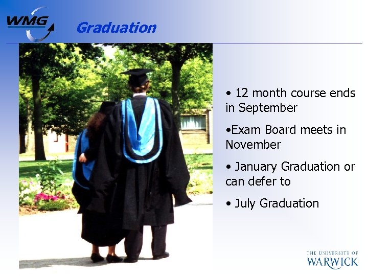 Graduation • 12 month course ends in September • Exam Board meets in November