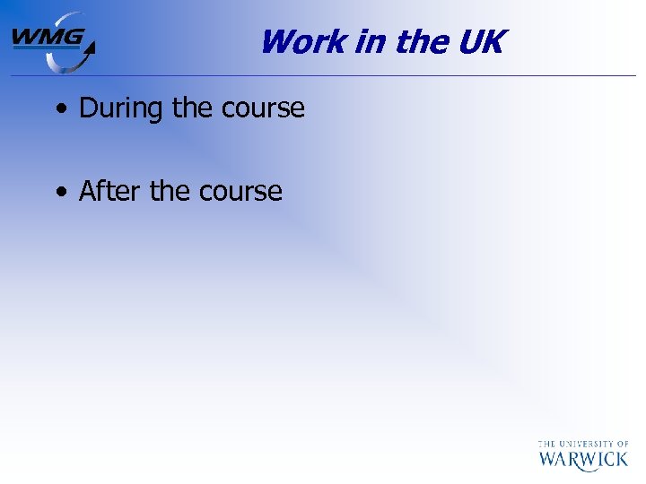 Work in the UK • During the course • After the course 