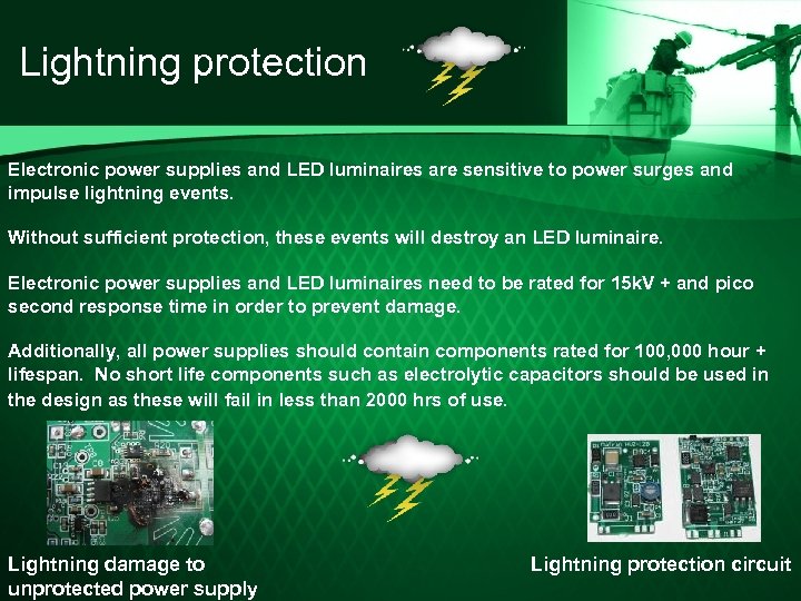 Lightning protection Electronic power supplies and LED luminaires are sensitive to power surges and