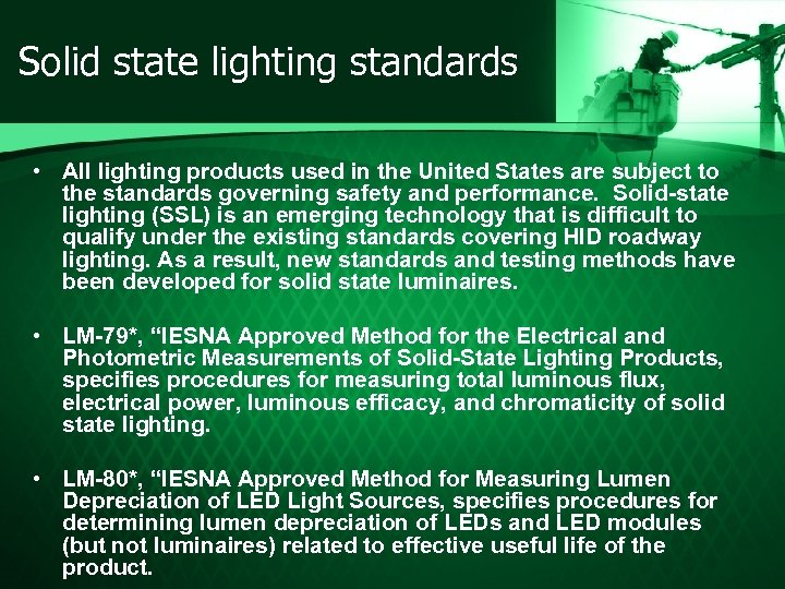 Solid state lighting standards • All lighting products used in the United States are