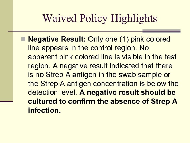 Waived Policy Highlights n Negative Result: Only one (1) pink colored line appears in