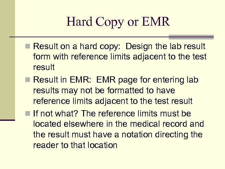 Hard Copy or EMR n Result on a hard copy: Design the lab result