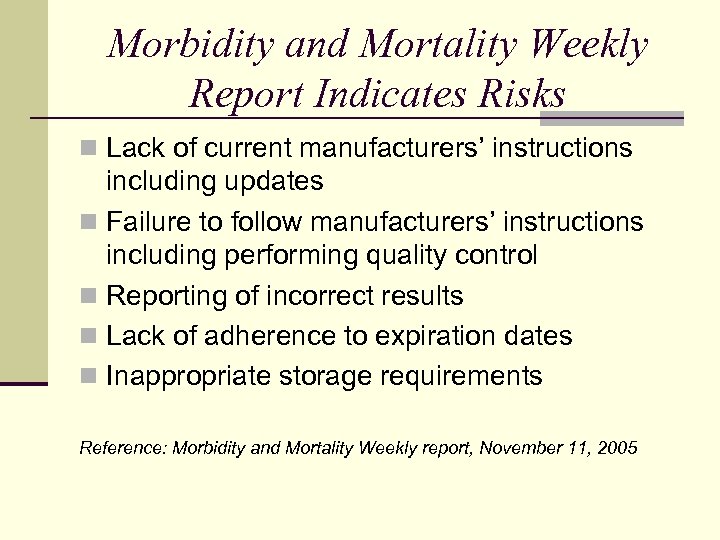 Morbidity and Mortality Weekly Report Indicates Risks n Lack of current manufacturers’ instructions including