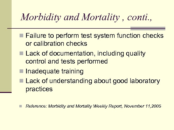 Morbidity and Mortality , conti. , n Failure to perform test system function checks