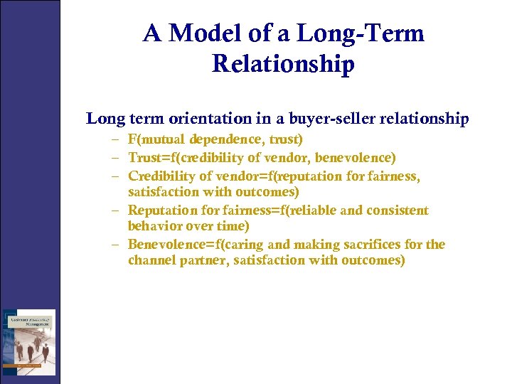 A Model of a Long-Term Relationship Long term orientation in a buyer-seller relationship –