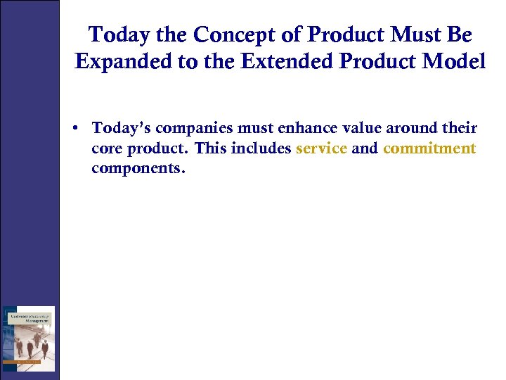 Today the Concept of Product Must Be Expanded to the Extended Product Model •