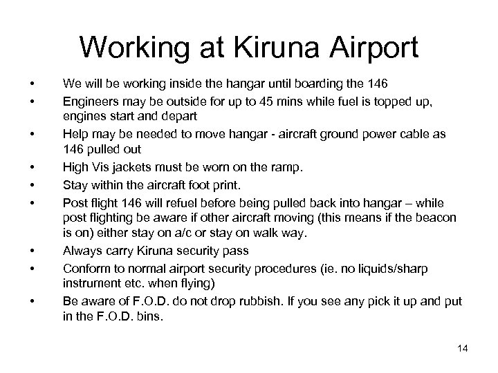 Working at Kiruna Airport • • • We will be working inside the hangar