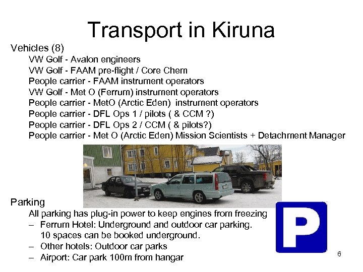 Transport in Kiruna Vehicles (8) VW Golf - Avalon engineers VW Golf - FAAM