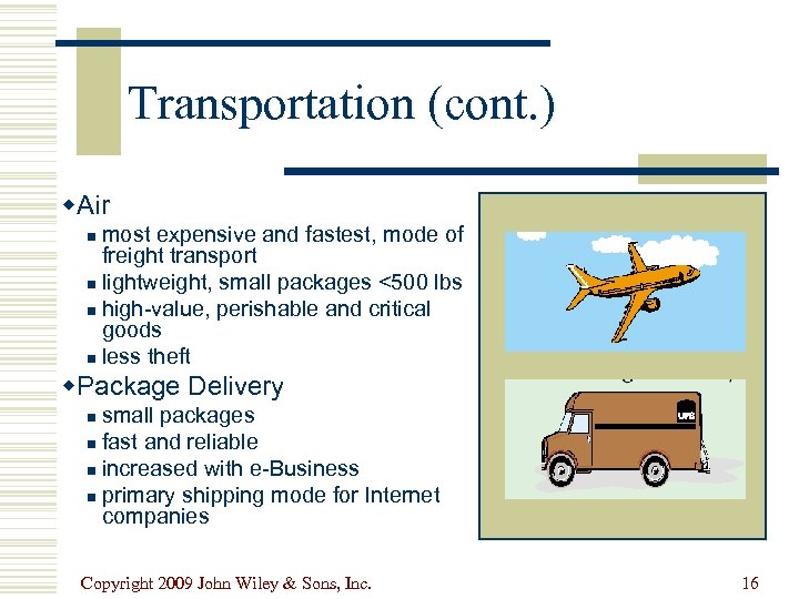 Transportation (cont. ) w. Air most expensive and fastest, mode of freight transport n