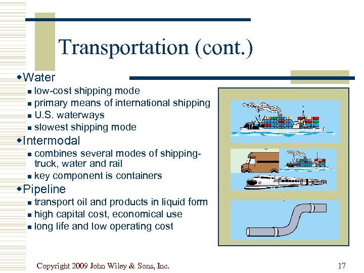 Transportation (cont. ) w. Water low-cost shipping mode n primary means of international shipping
