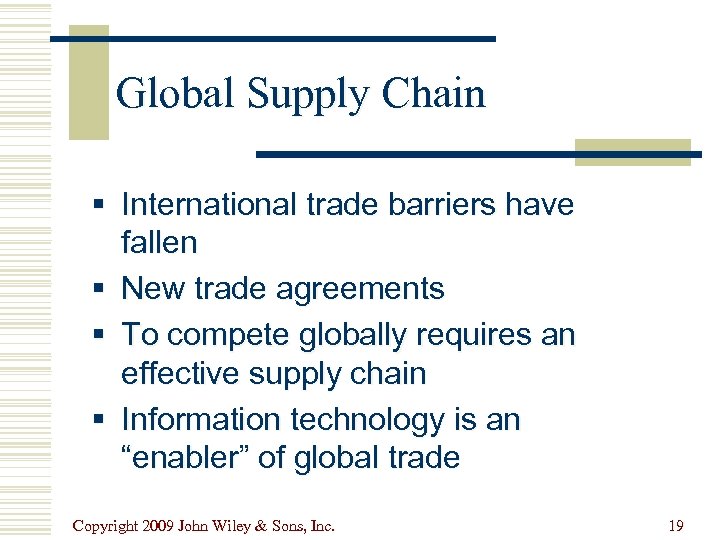 Global Supply Chain § International trade barriers have fallen § New trade agreements §