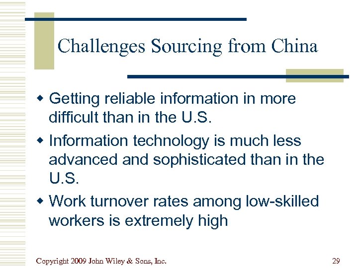 Challenges Sourcing from China w Getting reliable information in more difficult than in the
