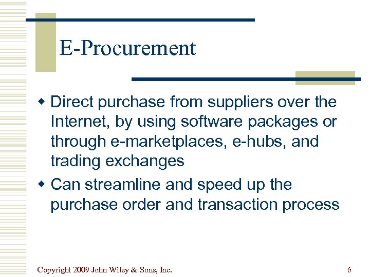 E-Procurement w Direct purchase from suppliers over the Internet, by using software packages or