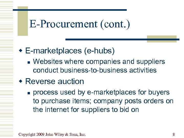 E-Procurement (cont. ) w E-marketplaces (e-hubs) n Websites where companies and suppliers conduct business-to-business