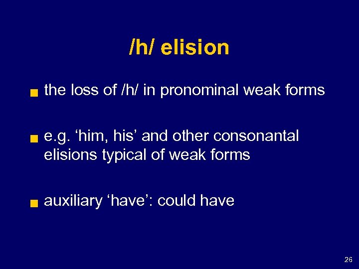 /h/ elision g g g the loss of /h/ in pronominal weak forms e.