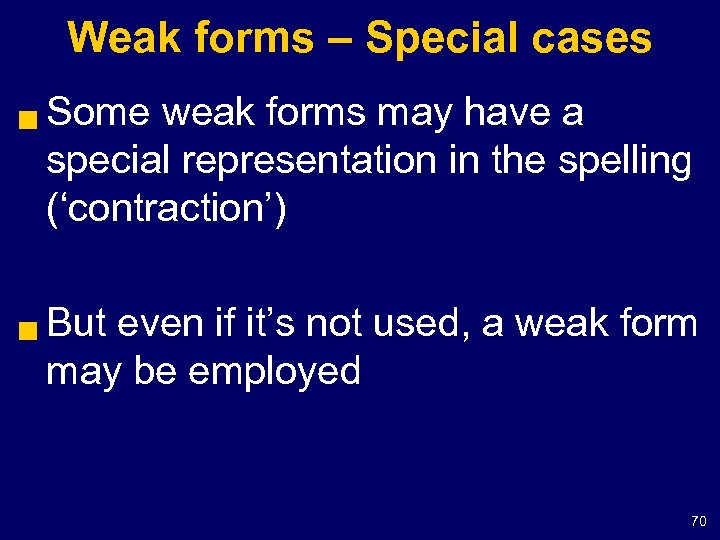 Weak forms – Special cases g g Some weak forms may have a special