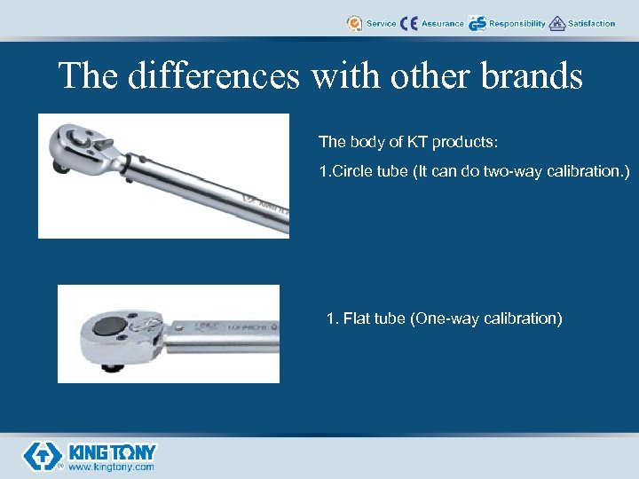 The differences with other brands The body of KT products: 1. Circle tube (It
