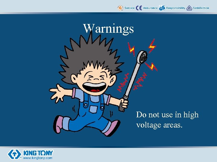 Warnings Do not use in high voltage areas. 