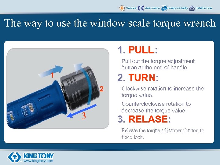 The way to use the window scale torque wrench 1. PULL : l Pull