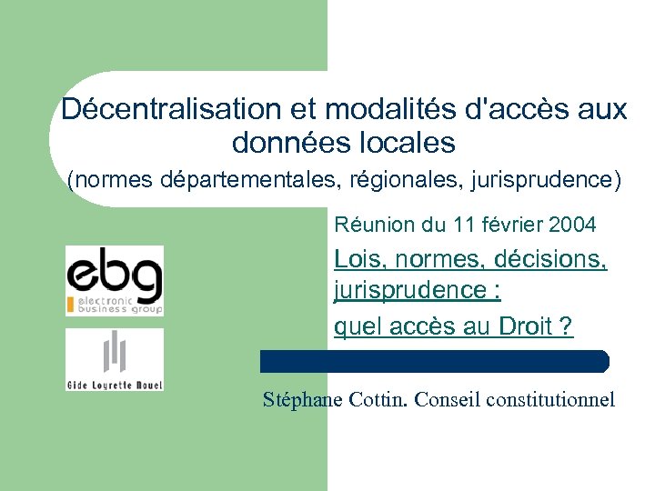 Décentralisation et modalités d'accès aux données locales (normes départementales, régionales, jurisprudence) Réunion du 11