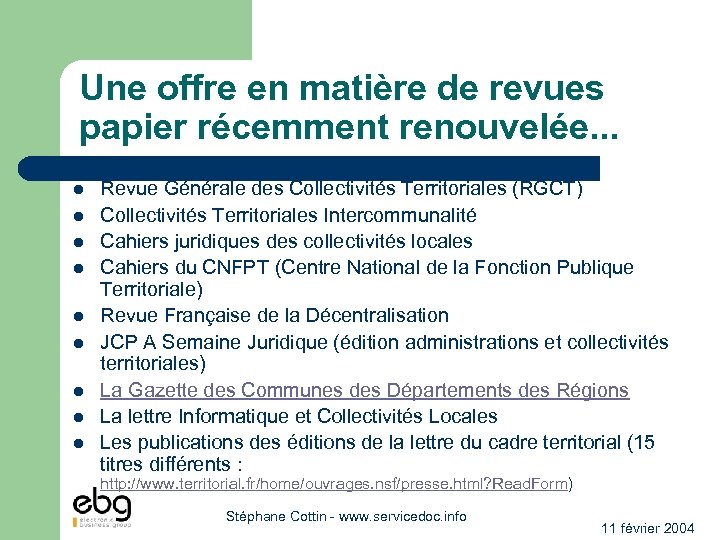 Une offre en matière de revues papier récemment renouvelée. . . l l l