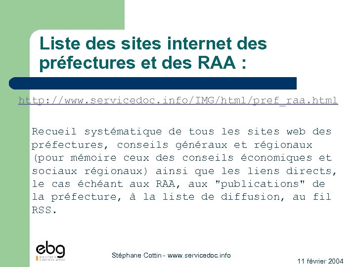 Liste des sites internet des préfectures et des RAA : http: //www. servicedoc. info/IMG/html/pref_raa.