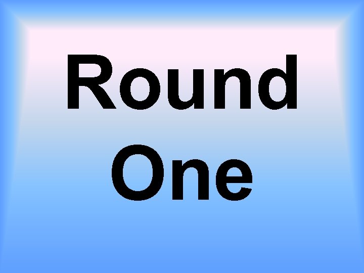Round One 