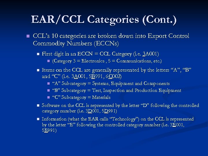 EAR/CCL Categories (Cont. ) n CCL’s 10 categories are broken down into Export Control