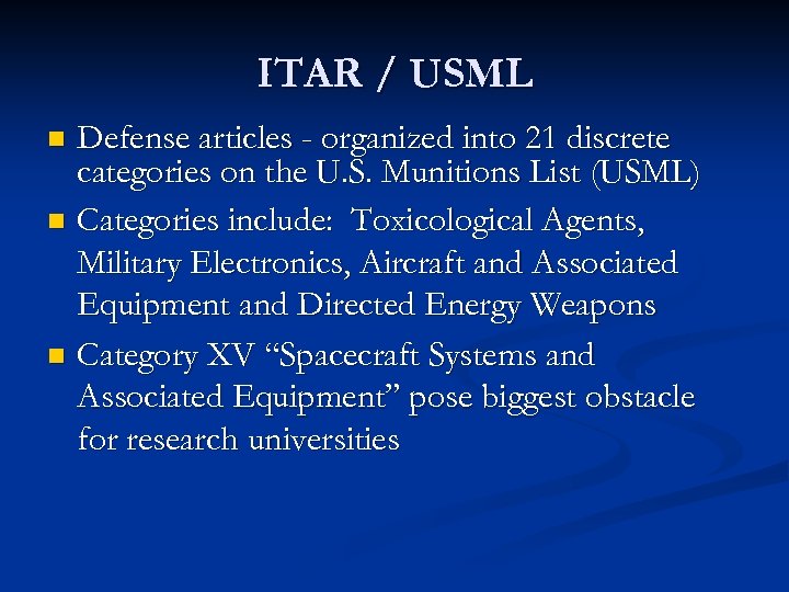 ITAR / USML Defense articles - organized into 21 discrete categories on the U.