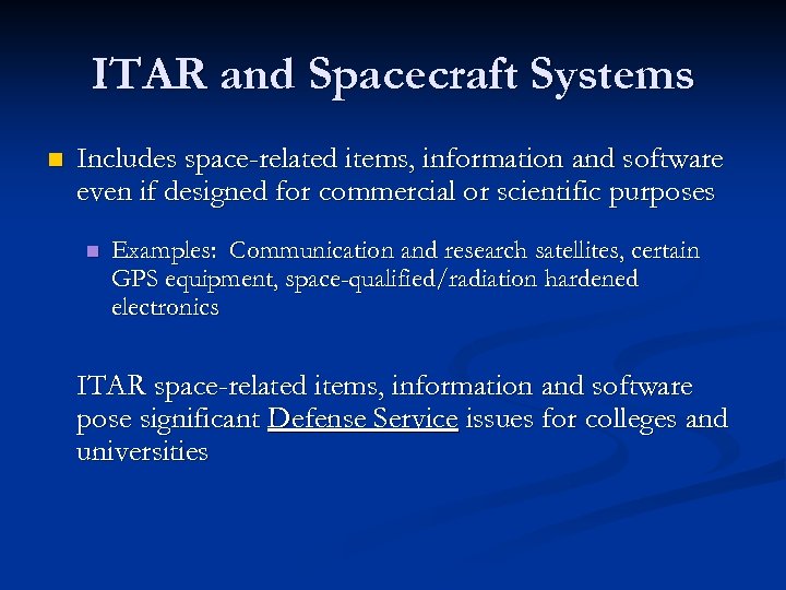 ITAR and Spacecraft Systems n Includes space-related items, information and software even if designed