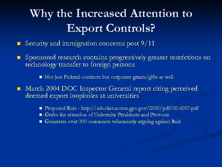 Why the Increased Attention to Export Controls? n Security and immigration concerns post 9/11