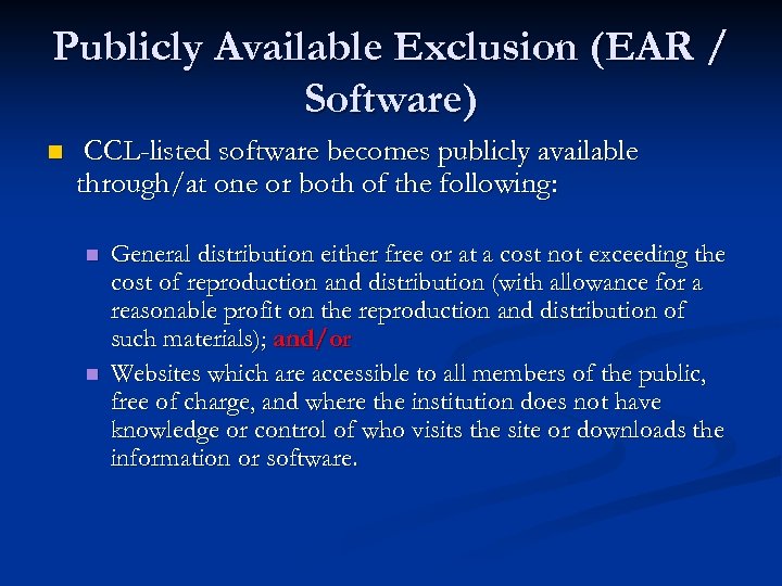 Publicly Available Exclusion (EAR / Software) n CCL-listed software becomes publicly available through/at one