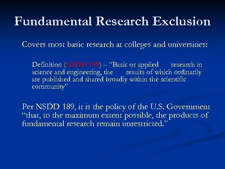 Fundamental Research Exclusion Covers most basic research at colleges and universities: Definition (NSDD 189)