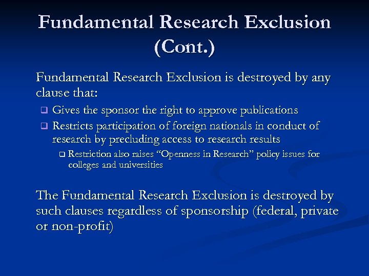 Fundamental Research Exclusion (Cont. ) Fundamental Research Exclusion is destroyed by any clause that: