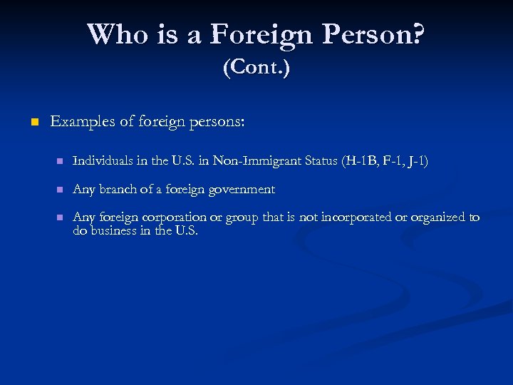 Who is a Foreign Person? (Cont. ) n Examples of foreign persons: n Individuals