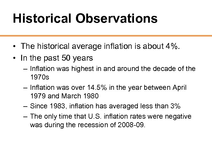 Historical Observations • The historical average inflation is about 4%. • In the past