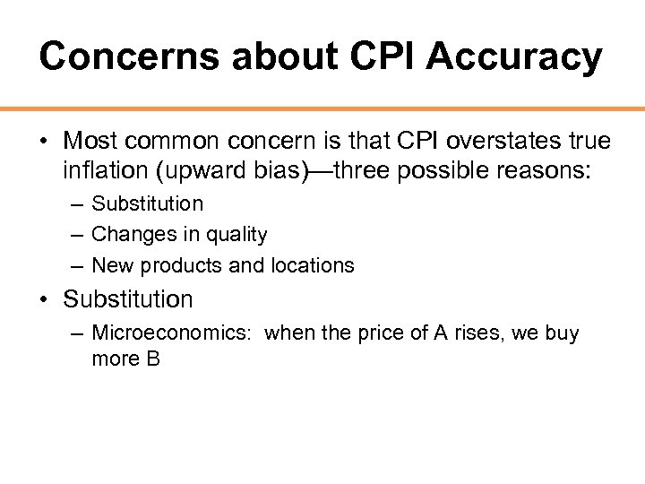 Concerns about CPI Accuracy • Most common concern is that CPI overstates true inflation