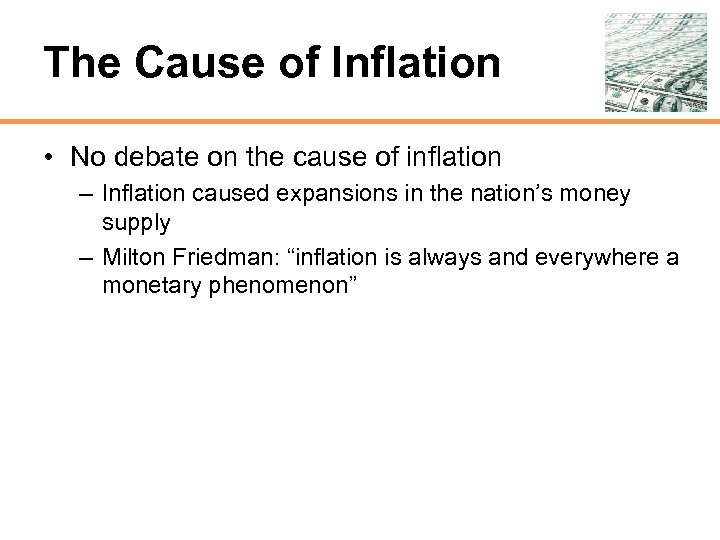 The Cause of Inflation • No debate on the cause of inflation – Inflation