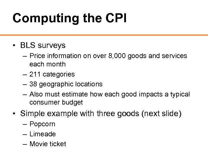 Computing the CPI • BLS surveys – Price information on over 8, 000 goods